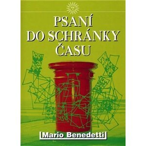 Psaní do schránky času - Mario Benedetti