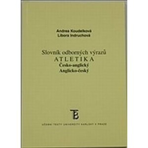 Česko-anglický Anglicko-český slovník odborných výrazů - Atletika - Andrea Koudelková