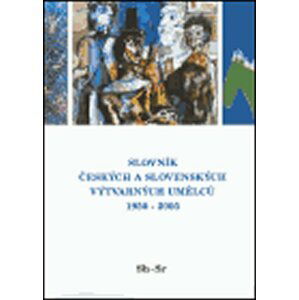 Slovník českých a slovenských výtvarných umělců 1950 - 2005 14.díl Sh - Sr