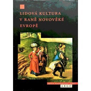 Lidová kultura v raně novověké Evropě - Peter Burke