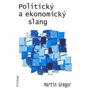 Politický a ekonomický slang - Martin Gregor