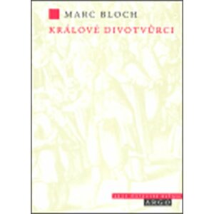 Králové divotvůrci - Marc Bloch