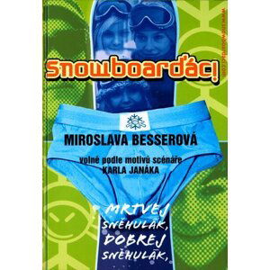 Snowboarďáci - Karel Janák; Miroslava Besserová