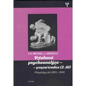 Vztahová psychoanalýza 2. - Zrození tradice - Příspěvky z let 1991-1994 - Stephen A. Mitchell
