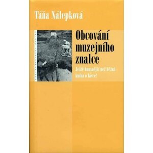 Obcování muzejního znalce - Ještě hnusnější než běžná kniha o lásce! - Táňa Nálepková