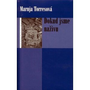 Dokud jsme naživu - Maruja Torresová