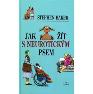 Jak žít s neurotickým psem - Stephen Baker