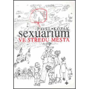 Sexuarium ve středu města - Pavel Kozák