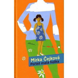 Pořád malá holka - Mirka Čejková