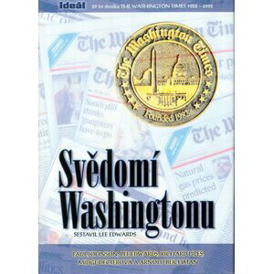 Svědomí Washingtonu - 20 let deníku The Washington Times 1982-2002 - Lee Edwards