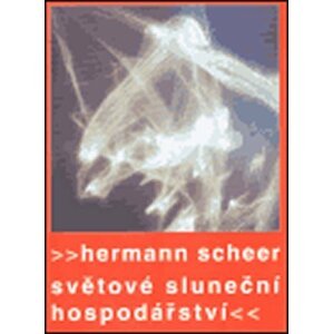 Světové sluneční hospodářství - Hermann Scheer