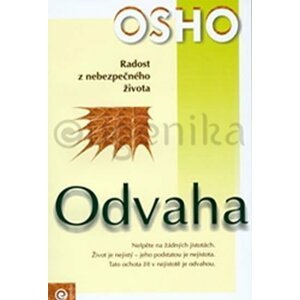 Odvaha - Radost z nebezpečného života - Osho