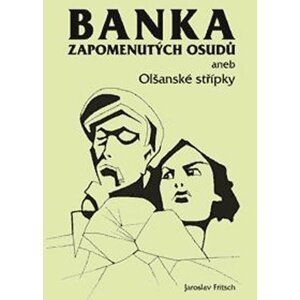 Banka zapomenutých osudů aneb Olšanské střípky - Jaroslav Fritsch