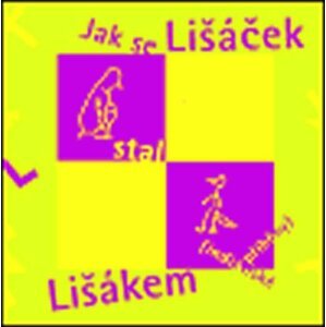 Jak se Lišáček stal Lišákem - Angulo Jamie de