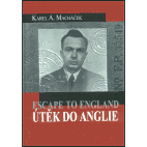 Útěk do Anglie - Karel Macháček