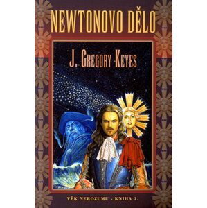 Newtonovo dělo - Věk nerozumu - kniha 1. - Gregory John Keyes