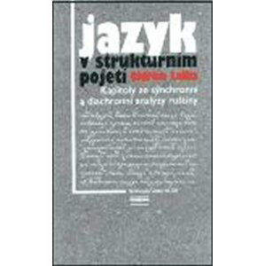 Jazyk v strukturním pojetí: Kapitoly ze synchronní a diachronní analýzy ruštiny - Oldřich Leška