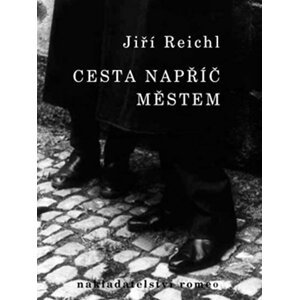 Cesta napříč městem - Jiří Reichl