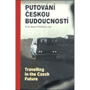 Putování českou budoucností - autorů kolektiv
