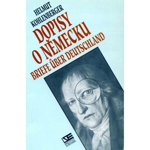 Dopisy o Německu - Briefe über Deutschland - Helmut Kohlenberger