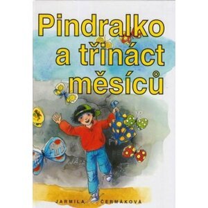 Pindralko a třináct měsíců - Jarmila Čermáková