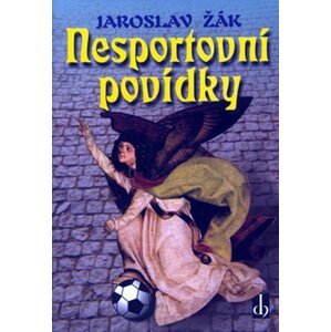 Nesportovní povídky - Jaroslav Žák