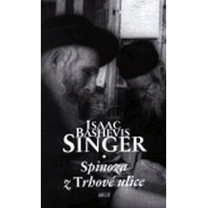 Spinoza z Trhové ulice - Isaac Bashevis Singer