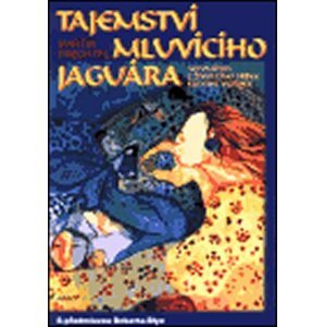 Tajemství mluvícího jaguára - Martín Prechtel