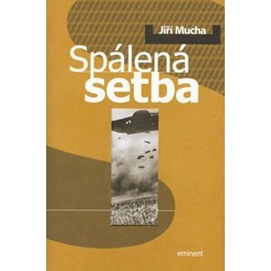 Spálená setba - Jiří Mucha