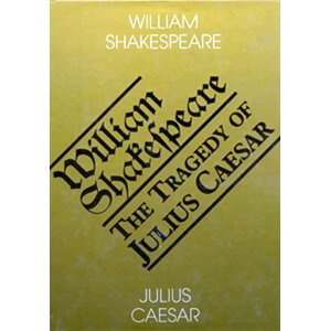 Julius Caesar - The Tragedy of Julius Ceasar - William Shakespeare