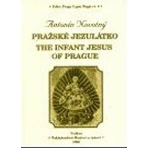 Pražská Jezulátko / The Infant Jesus of Prague - Antonín Novotný