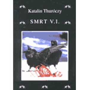 Smrt V.I. - Katalin Thuróczy