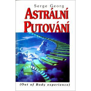 Astrální putování - Serge Georg