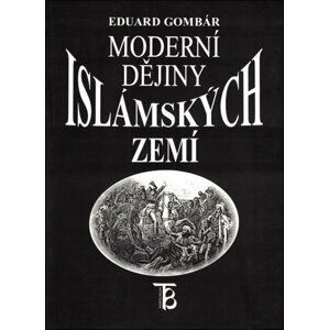 Moderní dějiny islámských zemí - Eduard Gombár