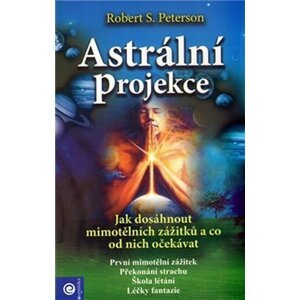 Astrální projekce - Robert S. Peterson