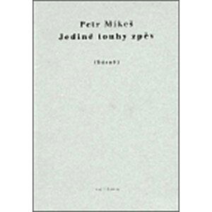 Jediné touhy zpěv - Petr Mikeš