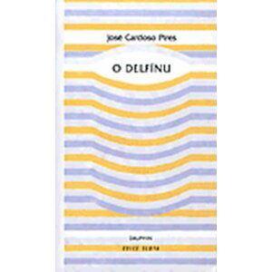 O delfínu - José Cardoso Pires