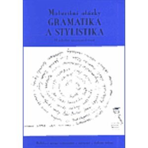 Maturitní otázky - gramatika a stylistika - Jitka Mudrychová