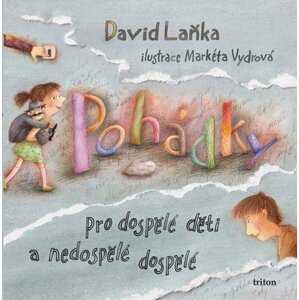 Pohádky pro dospělé děti a nedospělé dospělé - David Laňka