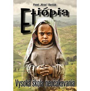 Etiópia - Vysoká škola neočakávania (slovensky) - Pavel Baričák
