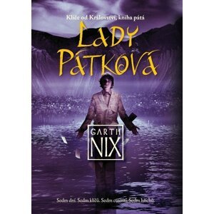 Klíče od Království 5 - Lady Pátková - Garth Nix