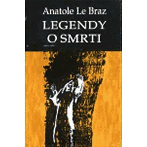 Legendy o smrti - Braz Anatole Le