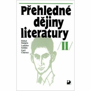 Přehledné dějiny literatury II - Bohumil Balajka