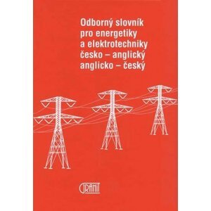 Odborný slovník pro energetiky a elektrotechniky Č-A, A-Č, 1.  vydání - Vladimír Müller