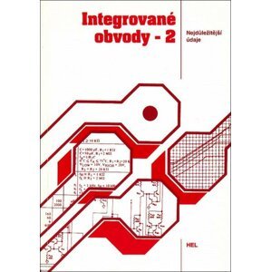 Integrované obvody - 2: Nejdůležitější údaje - autorů kolektiv