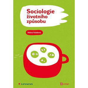 Sociologie životního způsobu - Helena Kubátová