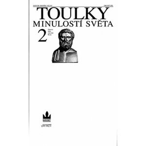 Toulky minulostí světa 2 - Zlatá éra dějin: starověké Řecko - Zdeněk Volný