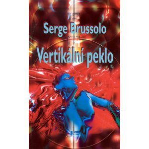 Vertikální peklo - Serge Brussolo