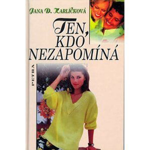 Ten, kdo nezapomíná      PETRA - Jana D. Karlíčková