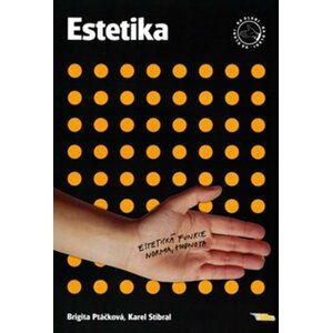 Estetika - Estetiská funkce, norma, hodnota - Brigita Ptáčková